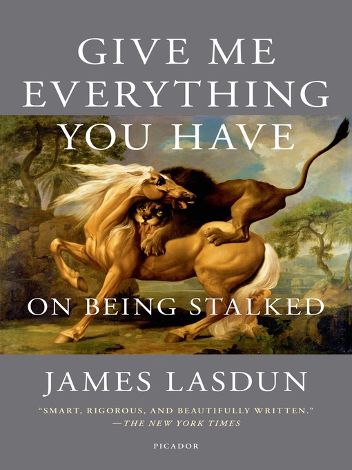 Title details for Give Me Everything You Have by James Lasdun - Available